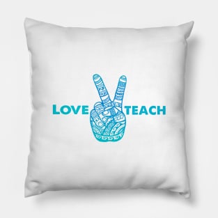 Love Peace Teach, Love To Teach - Boho Hand Pillow