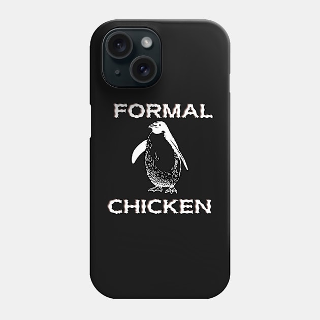 Formal Chicken penguin - Funny Penguin Quote Phone Case by Grun illustration 