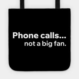 Phone Calls Not A Big Fan Tote