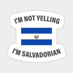 I'm not yelling I'm salvadorian Magnet