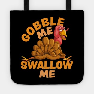 Gobble Me Swallow Me Funny Thanksgiving Turkey Tote