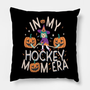 In My HOCKEY Mom Era Women Mama Sport Player Pillow