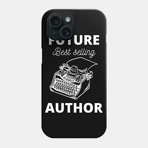 Future Best Selling Author Phone Case by medd.art