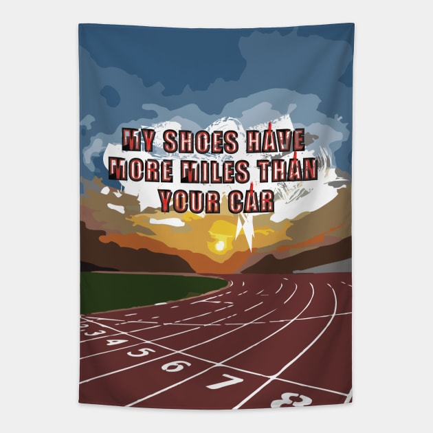 Fasbytes Running ‘My Shoes Have More Miles than your car' Tapestry by FasBytes