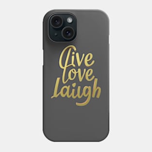 Live love laugh Phone Case