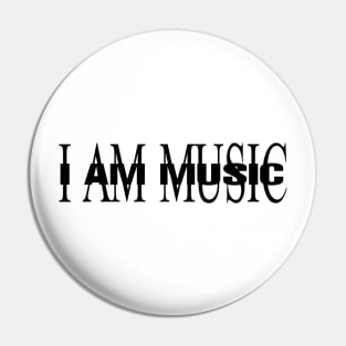 I AM MUSIC Pin