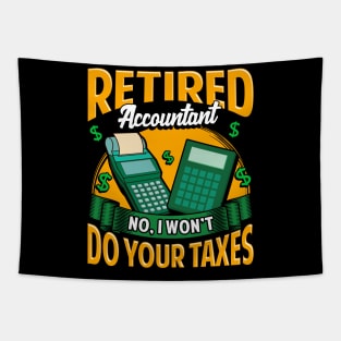 Funny Retired Accountant No I Won't Do Your Taxes Tapestry