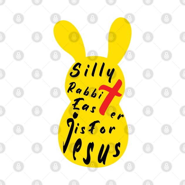 Silly Rabbit Easter is for Jesus, happy easter day funny gift, easter bunny by artspot