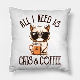 All I Need is Cats and Coffee Cat Lovers Coffee Lovers Gift Idea Pillow