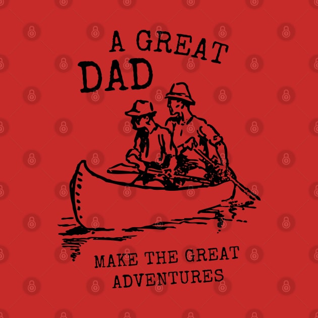 A great dad make the great adventures Minimalist father by Quote'x