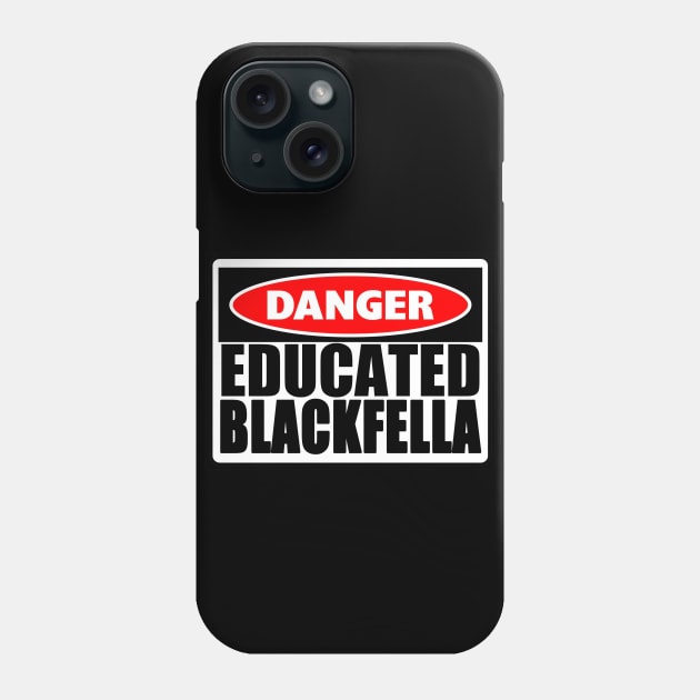 Danger: Educated Blackfella Phone Case by hogartharts