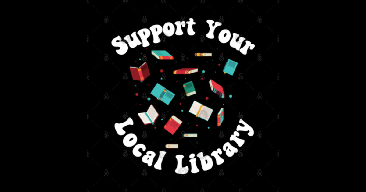 Support Your Local Library - Support Your Local Library - Sticker ...