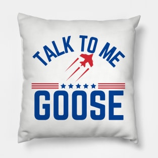 Talk To Me Goose Pillow