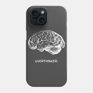 I am an Overthinker Phone Case