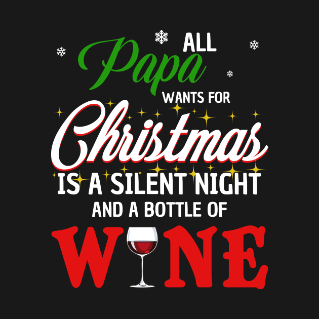 All Papa Wants For Christmas Wine by TeeSky