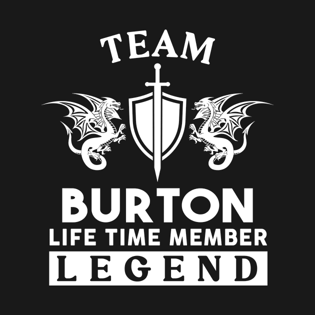 Burton Name T Shirt - Burton Life Time Member Legend Gift Item Tee by unendurableslemp118