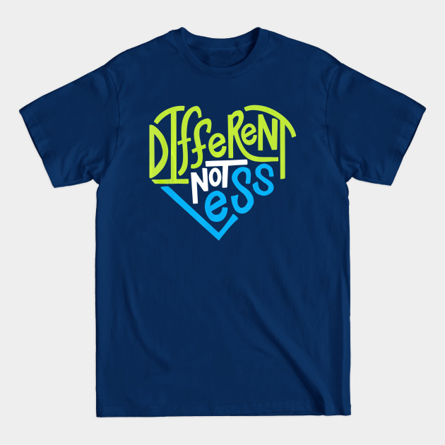 Disover Different Not Less Tshirt for Autism Support - Different Not Less - T-Shirt