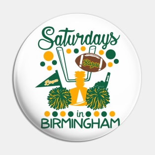 Saturdays in Birmingham - UAB Blazers Gameday Pin