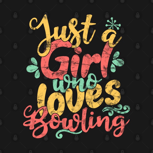 Just A Girl Who Loves Bowling Gift print by theodoros20