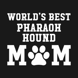 World’s Best Pharaoh Hound Mom T-Shirt