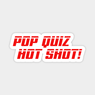 Speed - Pop Quiz Hot Shot! Magnet