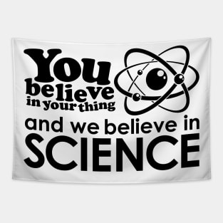 We Believe in Science - Black Tapestry