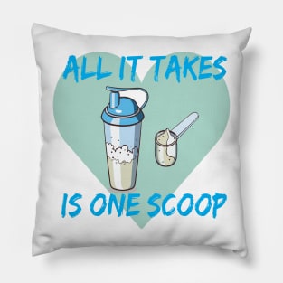 All it Takes Is One Scoop Pillow