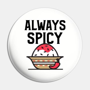 Always Spicy Pin