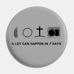 A lot can happen in 7 days, easter design black text Pin