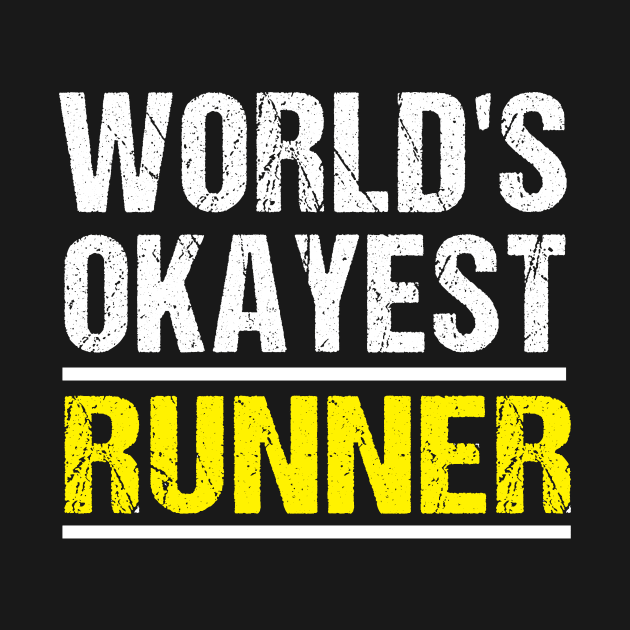 World's Okayest Runner - Fun Runner's Gift by MetalHoneyDesigns