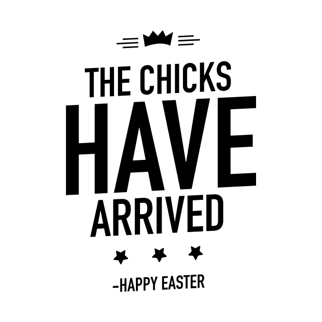 Happy Easter the chicks have arrived by TextFactory