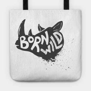 Born wild. Wild animal Rhino head T-Shirt Gift for Men and Women Tote