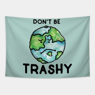 Don't be Trashy earth day Tapestry