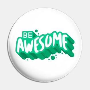 Be Awesome Pin