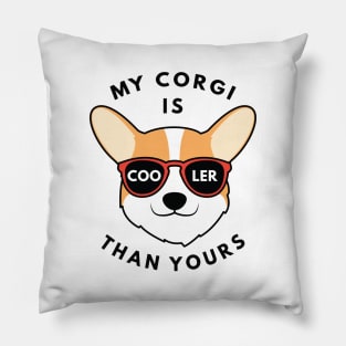 My Corgi Is Cooler Than Yours Pillow