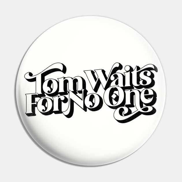 Tom Waits For No One Pin by DankFutura