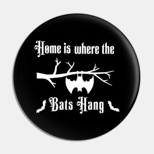 Home is where the bats hanging Pin