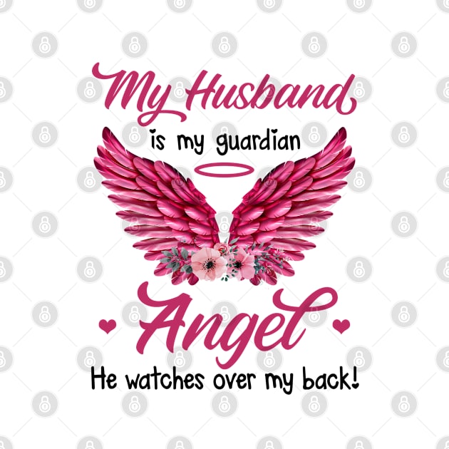 My Husband Is My Guardian Angel He Watches Over My Back by DMMGear