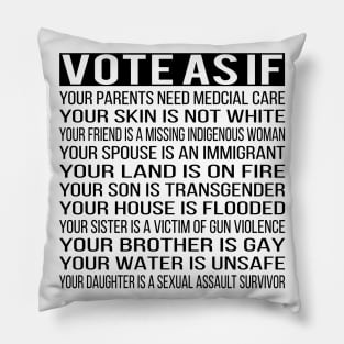 Vote As If Your skin is not white Pillow