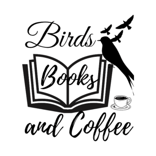 Birds, Books and Coffee quote | Bird, Parrots, reading, resting T-Shirt