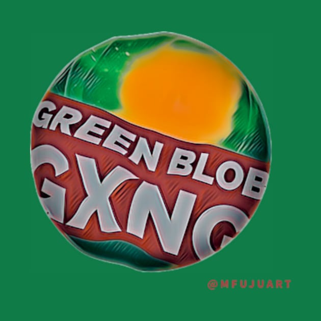 GREEN BLOB GXNG by M. Fuju Art