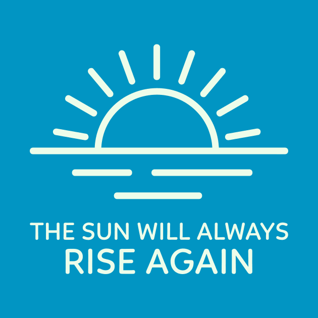 The sun will always rise again by MythicArtology