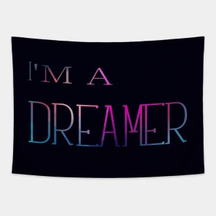 I'm a dreamer Tapestry