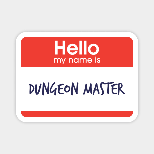 Hello My Name is Dungeon Master Magnet by MysticTimeline