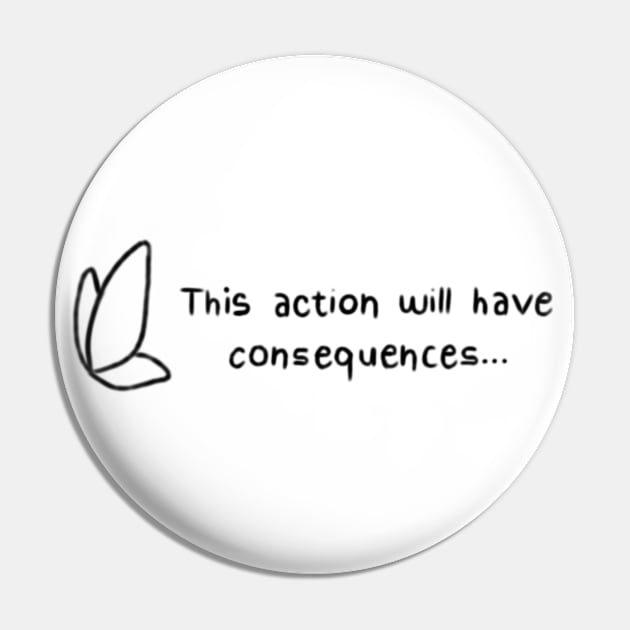 Consequences Pin by Smilla