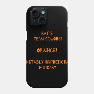 Rafi's team colors! Orange Power! Phone Case