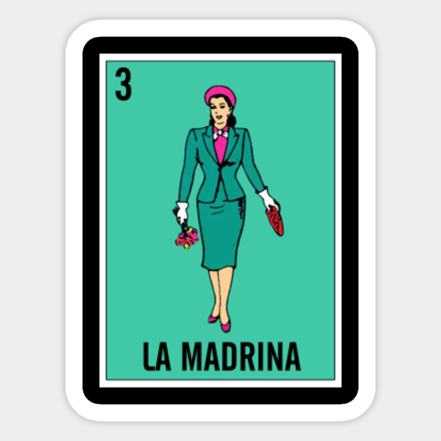La Madrina Mexican Loteria Card Mexican Loteria Bingo Card Sticker Teepublic