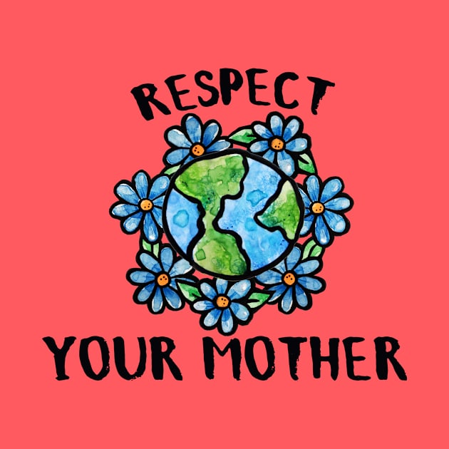 Respect your mother earth day by bubbsnugg