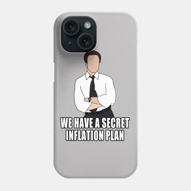 we have a secret inflation plan Phone Case by aluap1006