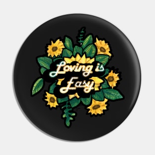 Loving Is Easy Sunflower Pin